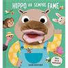 DAMI EDITORE Hippo ha sempre fame. Libri puppet