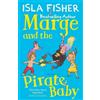 Isla Fisher Marge and the Pirate Baby (Tascabile) Marge