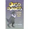 R.J. Furness Legend Of The Orgo (Orgo Runners: Book 4) (Tascabile) Orgo Runners