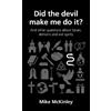 Mike McKinley Did the devil make me do it? (Tascabile) Questions Christians Ask