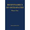 James Jealous D O Biodynamics of Osteopathy Phase One (Copertina rigida)