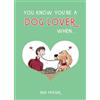 Ben Fraser You Know You're a Dog Lover When... (Copertina rigida)