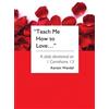 Kerstin Wandel Teach Me How to Love (Tascabile)