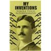 Nikola Tesla My Inventions - Nikola Tesla's Autobiography (Tascabile)