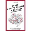 Matthew Arnold Learn how to become a Blogger (Tascabile)