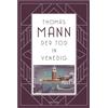 Thomas Mann Der Tod in Venedig: Thomas Manns persönlichstes B (Copertina rigida)