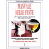 MANUALI HERMES Manuale delle feste. Come organizzare una festa o una cerimonia nelle occasioni più importanti. Battesimo, compleanno, comunione, cresima, laurea, matrimonio...