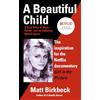 Penguin Publishing Group A Beautiful Child: A True Story of Hope, Horror, and an Enduring Human Spirit