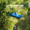 Les Flâneurs Edizioni La città che partecipa. L'esperienza delle Reti Civiche Urbane di Bari