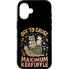 Confusione Divertente Meme Sarcastico Custodia per iPhone 16 Off To Cause Maximum Kerfuffle
