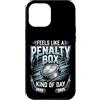 Feels Like a Penalty Box Kind of Day Hoc Custodia per iPhone 12 Pro Max Si sente come una penalty box tipo di giorno Hockey su ghiaccio su ghiaccio