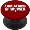 I Am Afraid of Women TShirt Men Im Afrai I Am Afraid of Women Funny I Am Afraid of Talking to Women PopSockets PopGrip Adesivo