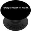 YO! Ho cambiato me stesso per me stesso Miglioramento auto amore PopSockets PopGrip Adesivo
