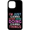 Fun Name Stuff For Girls Name Gianna! Custodia per iPhone 13 Pro Max Sono solo Gianna qui a fare Gianna Things Name