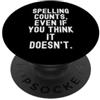 Clever Wordplay Enthusiast l'ortografia conta anche se pensi che non sia spiritoso PopSockets PopGrip Adesivo