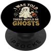 Cacciatore Di Fantasmi Casa Infestata I Was Told There Would Be Ghosts Paranormale Halloween PopSockets PopGrip Adesivo