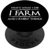 Funny Farmers Gear Regali per agricoltori | I Farm and I Know Things Divertente Umorismo agricolo PopSockets PopGrip Adesivo