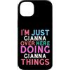 Fun Name Stuff For Girls Name Gianna! Custodia per iPhone 14 Plus Sono solo Gianna qui a fare Gianna Things Name