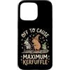 Confusione Divertente Meme Sarcastico Custodia per iPhone 15 Pro Max Off To Cause Maximum Kerfuffle