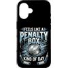Feels Like a Penalty Box Kind of Day Hoc Custodia per iPhone 16 Si sente come una penalty box tipo di giorno Hockey su ghiaccio su ghiaccio