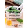 Dr. Khushbu Mehta House of Wellness - Instant Home Remedies (Tascabile)