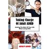 Shalonda Sauber Taking Charge Of Adult ADHD: Getting The Main Of You (Tascabile)