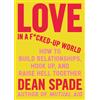 Algonquin Books Love in a F*cked-Up World: How to Build Relationships, Hook Up, and Raise Hell, Together