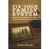 RealFaith Fix Your Family System: Breaking Toxic Patterns Through Biblical Wisdom