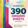 C&T Publishing Ombré Sky 390 Origami Sheets: High-quality Double-sided Paper Pack Book
