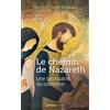 ARTÈGE EDITIONS Le chemin de Nazareth: Une spiritualité du quotidien