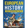 Ahoy Publications European History: 1000 Interesting Facts About Europe