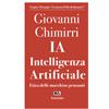 Ia. Intelligenza artificiale. Etica delle macchine pensanti