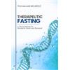 Dr. Thomas Lodi Therapeutic Fasting: A Clinical Manual for Metabolic Reset and Renewal