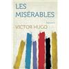 HardPress Publishing Les Misérables: Volume 1