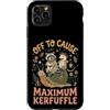 Confusione Divertente Meme Sarcastico Custodia per iPhone 11 Pro Max Off To Cause Maximum Kerfuffle