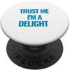 Positive Affirmations, Inspired Success Trust Me I am a Delight Citazione motivazionale PopSockets PopGrip Adesivo
