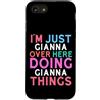 Fun Name Stuff For Girls Name Gianna! Custodia per iPhone SE (2020) / 7/8 Sono solo Gianna qui a fare Gianna Things Name