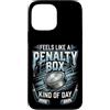 Feels Like a Penalty Box Kind of Day Hoc Custodia per iPhone 13 Pro Max Si sente come una penalty box tipo di giorno Hockey su ghiaccio su ghiaccio
