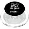 Clever Wordplay Enthusiast l'ortografia conta anche se pensi che non sia spiritoso PopSockets PopGrip per MagSafe
