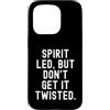 Faith Based Life Designs Custodia per iPhone 15 Pro Lo spirito ha condotto ma non farlo contorto Fede ispiratrice