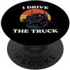 Retro Trucker Big Rig Apparel Truck Driver I Drive The Truck Retro Big Rig PopSockets PopGrip Adesivo
