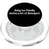 YO! Essere troppo amichevole invita mancanza di rispetto citazione dicendo divertente PopSockets PopGrip per MagSafe