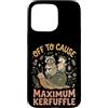 Confusione Divertente Meme Sarcastico Custodia per iPhone 15 Pro Max Off To Cause Maximum Kerfuffle