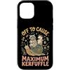 Confusione Divertente Meme Sarcastico Custodia per iPhone 12/12 Pro Off To Cause Maximum Kerfuffle