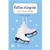 House Book Pattini d'argento. Ediz. integrale