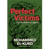 Haymarket Books Perfect Victims : And The Politics Of Appeal