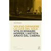 Bietti Volevo dipingere la luce del sole. Vita di Edward Hopper tra pittura e cinema
