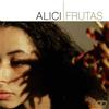 Alici Frutas/Can't Keep My Plants Alive (Vinyl LP) 7" Single