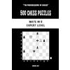 Chess Akt 500 Chess Puzzles, Mate in 6, Expert Level (Tascabile)