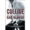 Gail McHugh Collide (Tascabile) Collide Series